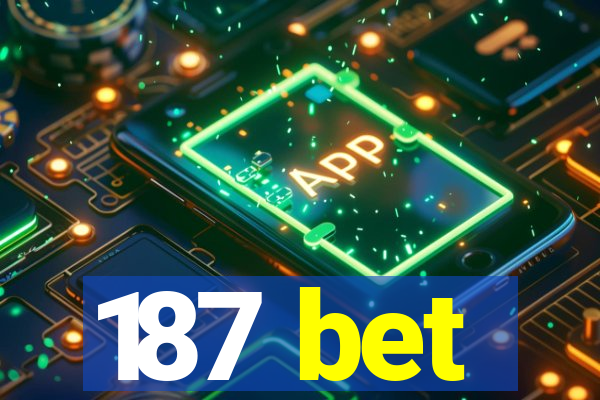 187 bet